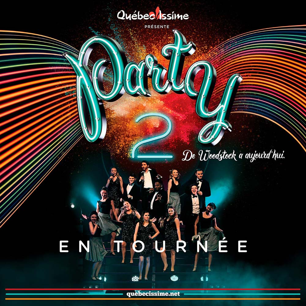 Nouveau spectacle de Québec Issime Party 2 de Woodstock à aujourd'hui